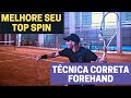T cnica Correta Para Melhorar Seu Top Spin De Forehand