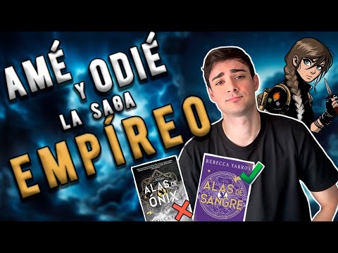 AMÉ Y ODIÉ LA SAGA EMPÍREO | Alas de Sangre, Hierro y Ónix