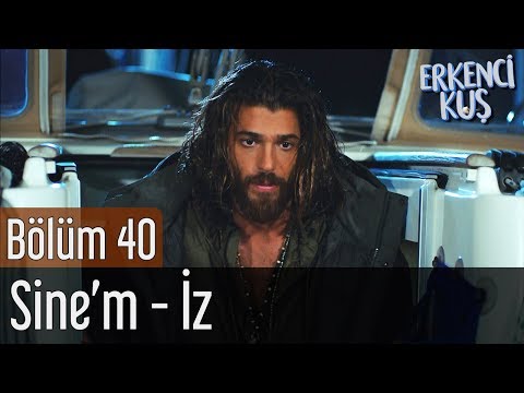 Erkenci Kuş 40. Bölüm - Sine'm - İz