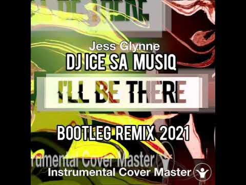Jess Glynne - I'll be there ( Dj Ice SA musiq Bootleg Remix ) 2021