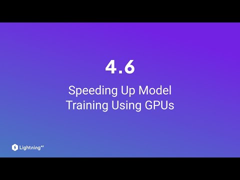 Unit 4.6 | Speeding Up Model Training Using GPUs