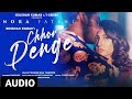 Chhor Denge Full Audio Song |Nora Fatehi | T-Series | Shivam Mishra Visuals