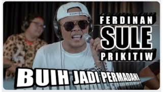 Download lagu SULE (COVER)|| BUIH JADI PERMADANI(LIRIK)-EXIST|| 3 PEMUDA BERBAHAYA FEAT SULE FERDINAN PRIKITIEW mp3 Download lagu SULE (COVER)|| BUIH JADI PERMADANI(LIRIK)-EXIST|| 3 PEMUDA BERBAHAYA FEAT SULE FERDINAN PRIKITIEW mp3