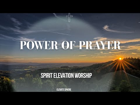 The Power of Prayer (Lyric Video) | Elevate Sphere