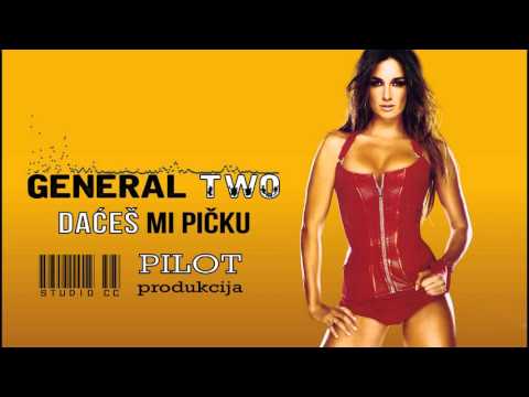 General Two - Daćeš mi Pičku