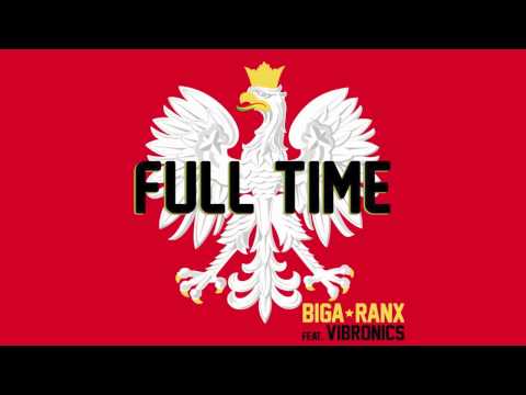 Biga*Ranx - Full Time Feat Vibronics (OFFICIAL AUDIO)