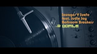 Savages Y Suefo feat. Judie Jay - Ballroom Breakers (Official HD Video)