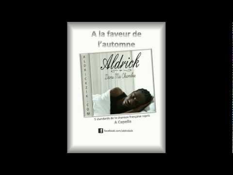 [Audio] Aldrick feat. NJ, Héry & Axel Tony - A La Faveur De L'Automne