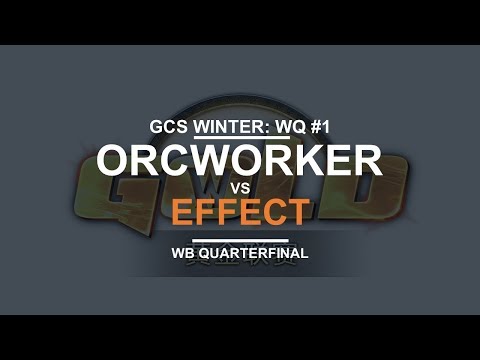 GCS:W 2017 Western Quali 1 - WB QF: [O] OrcWorker vs. EfFeCt [H]