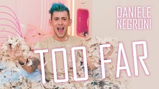Daniele Negroni - Too Far (Official Video)