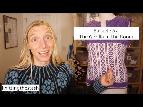 knittingthestash Episode 67: The Gorilla in the Room