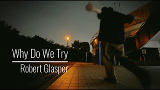 【100 JAZZ】Robert Glasper『 Why Do We Try 』 ♬ BEBOP Swing Fusion