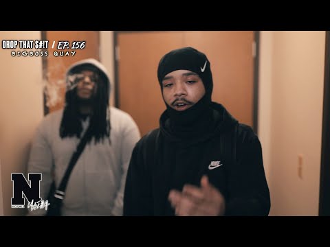 Bigboss Quay - DROP THAT $#!T: Ep.156