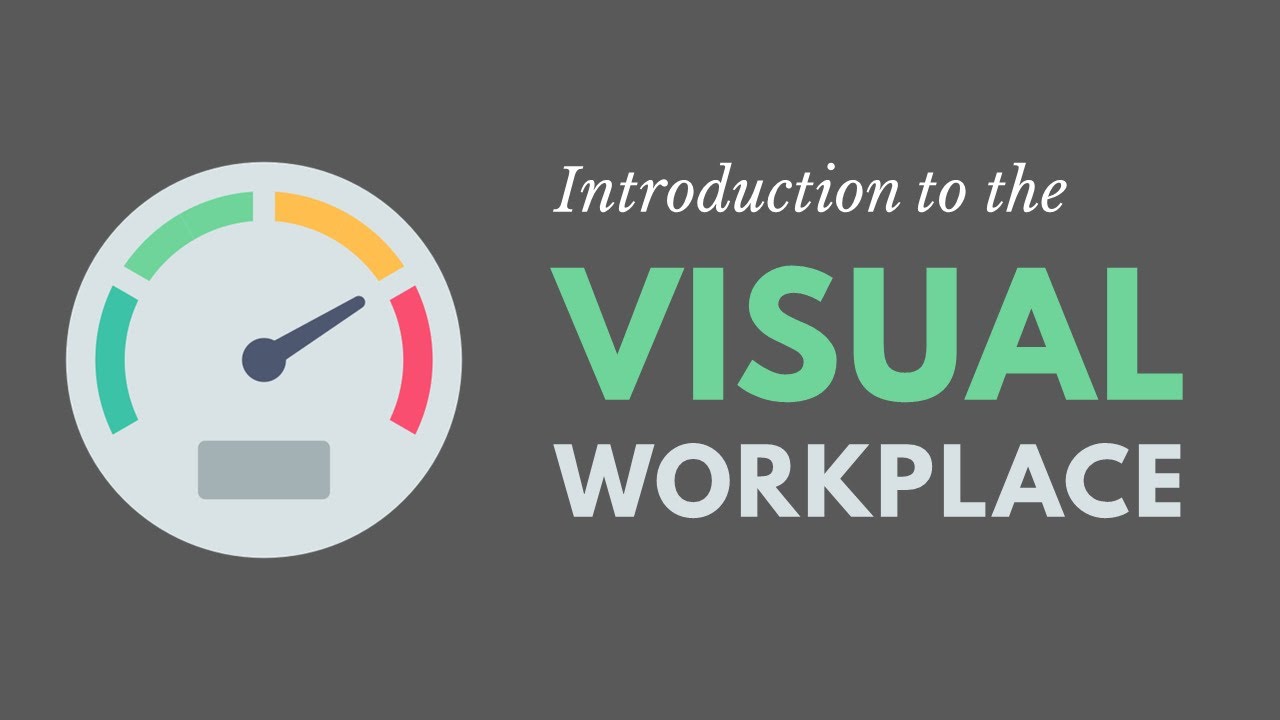 Introduction to the Visual Workplace (Lean Six Sigma)