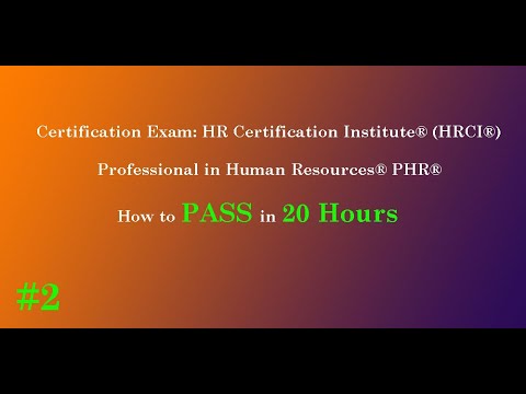 #2 How to PASS Exam Professional in Human Resources® PHR® in 20 Hours | Full Course Training Part 2