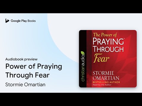 Power of Praying Through Fear by Stormie Omartian · Audiobook preview