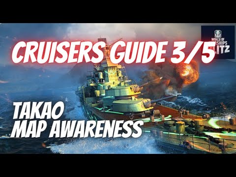 Wows Blitz Cruisers Guide Part 3 - Map Awareness feat Takao