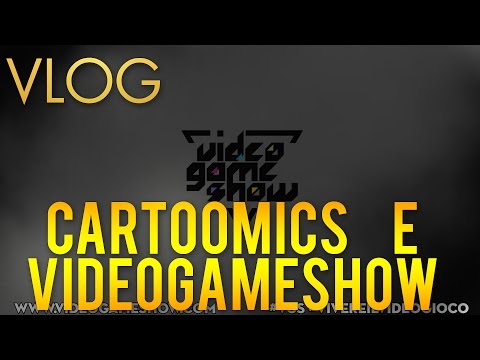 Vlog | Cartoomics e VideoGameShow | #vivereilvideogioco #VGS #videogameshow