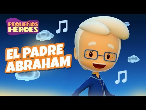 EL PADRE ABRAHAM 👨🏼🌟👶🏻 - Cancion Infantil PEQUEÑOS HEROES - Generacion 12 Kids