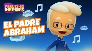 El Padre Abraham - Canción Infantil Pequeños Héroes - Generación 12 Kids