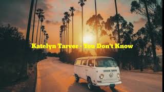 Download lagu Katelyn Tarver - You Don't Know (lyric terjemah indonesia) 'Let me just give up mp3