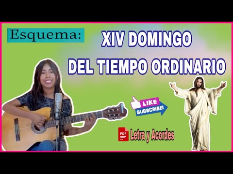 ESQUEMA: XIV DOMINGO DEL TIEMPO ORDINARIO (Letras y Acordes PDF)