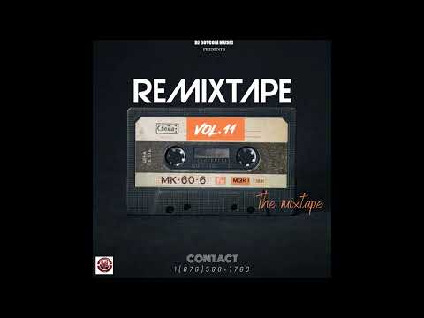 DJ DOTCOM PRESENTS WUL A VIBEZ REMIXTAPE VOL.11 (EXPLICIT)🎤