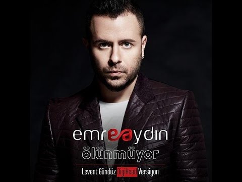 Emre Aydın-Ölünmüyor (Levent Gündüz DigiHead Versiyon)