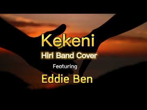 Kekeni (Hiri Band Cover) Ft Eddie Ben
