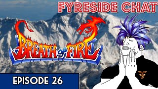 Fyreside Chat Episode 26: Breath of Fire (Super Famicom)