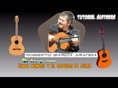 No tengo cura. Omar montes y el capullo de jerez. letra con acordes tutorial de guitarra