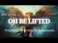 Prophetic Worship Music OH BE LIFTED By MOG MUSIC Intercession Soaking Instrumental