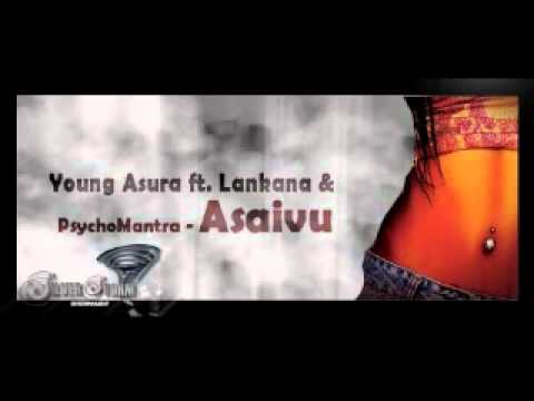 Young Asura ft. Lankana & PsychoMantra - Asaivu
