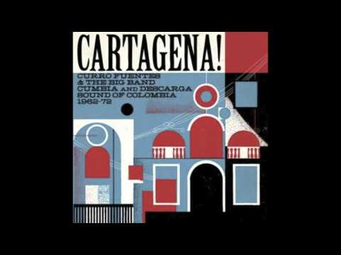 Cartagena! Curro Fuentes & the Big Band Cumbia and Descarga Sound of Colombia 1962-72