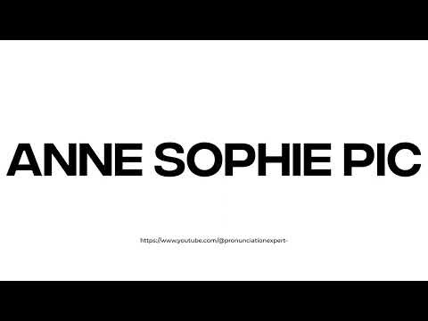 How to pronounce Anne Sophie Pic