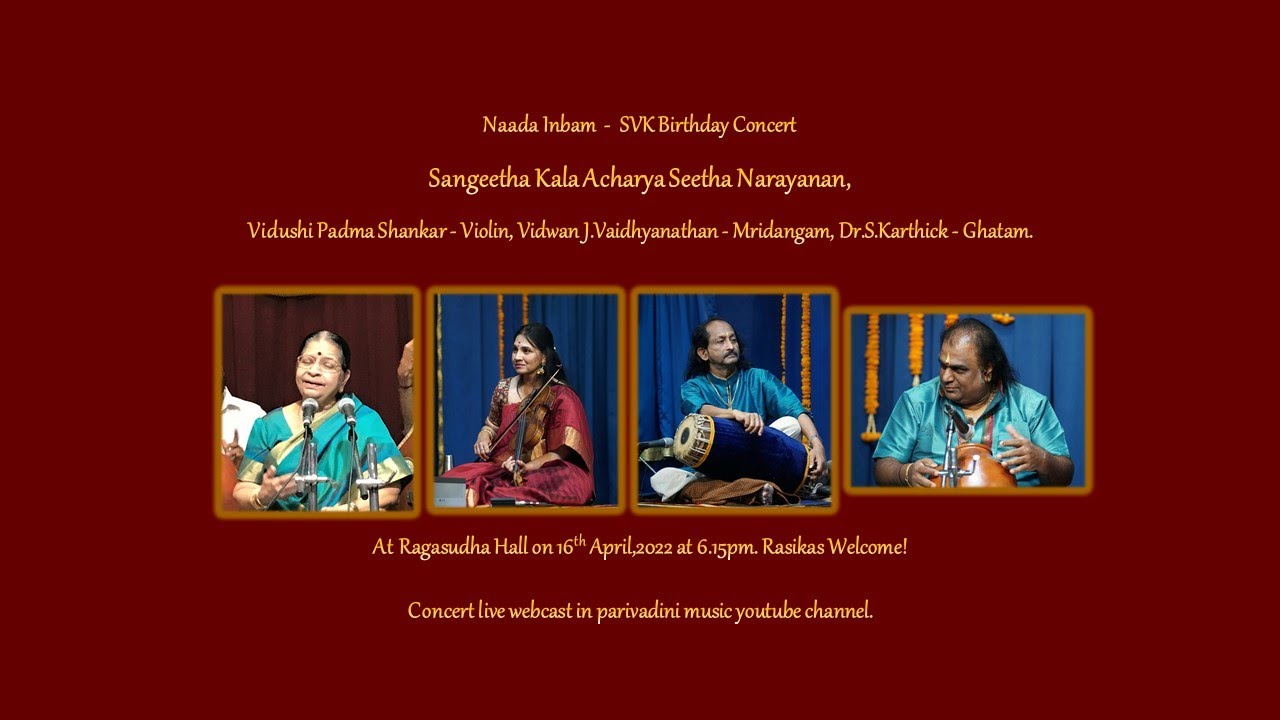 SVK Birthday concert by Sangeetha Kala Acharya Smt.Seetha Narayanan at Naada Inbam.