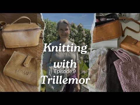 Knitting with Trillemor - episode 9