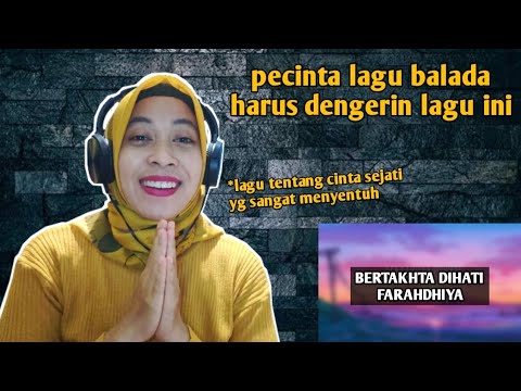 FARAHDHIYA - BERTAKHTA DIHATI | 🇮🇩 REACTION