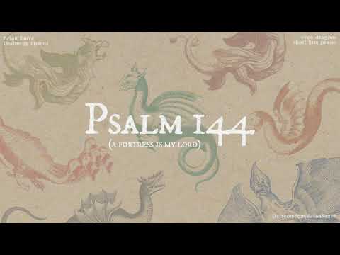 Psalm 144 (A Fortress is My Lord) [Lyric Video]