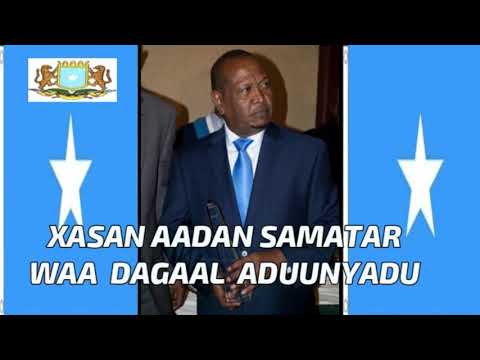 XASAN AADAN SAMATAR :WAA DAGAL ADUUNYADU