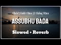 Assubhu Bada Allahu Allahu Slowed Reverb Abdul Habib Attari Asfaq Attari Naat And Hamd
