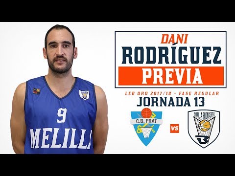 PREVIA | Dani Rodríguez @ CB Prat (ORO 17/18 - J13)