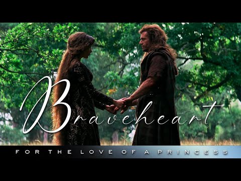 Braveheart | For The Love of A Princess (Orchestral) | 4K Tribute