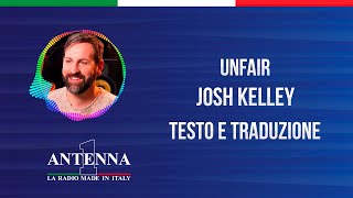 Antenna1 - Josh Kelley – Unfair - Testo e Traduzione