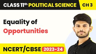 Class 11 Political Science Chapter 3 | Equality of Opportunities - Equality