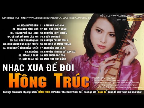 Hồng Trúc Nhạc Xưa Hay Bất Hủ | Hoa Nở Về Đêm - Tuyển Chọn Nhạc Lính Hải Ngoại Nghe Hay Vô Cùng