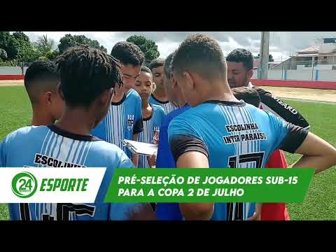 PRÉ-SELEÇÃO DE JOGADORES PARA A COPA 2 DE JULHO | #Serrote24