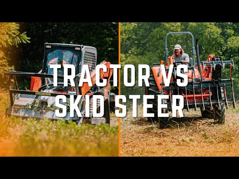 TRACTOR VS SKID STEER - What should you buy for Land Management?