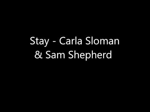 Stay By Sam Shepherd and Carla Sloman