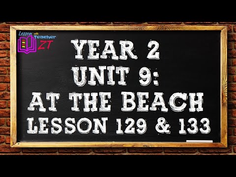 UNIT 9: AT THE BEACH LESSON 129 & 133